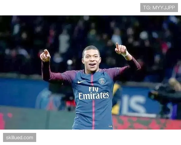 姆巴佩从新星到领袖：核心地位建立过程全记录