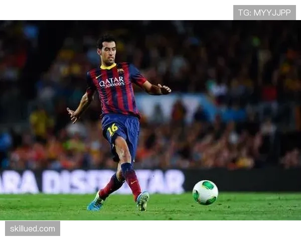 布斯克茨与坎特中场覆盖能力的分化机制解析